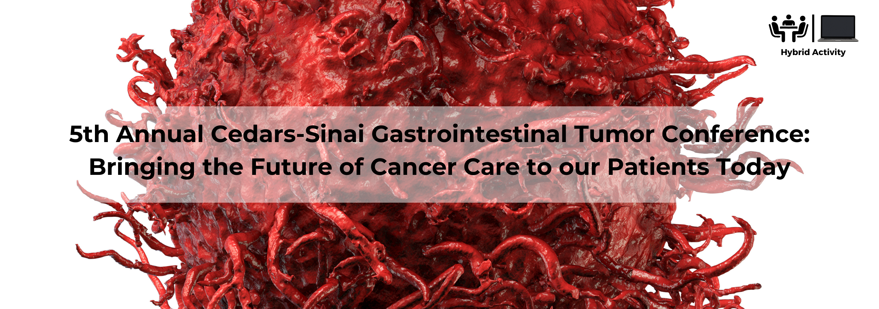 5th Annual Cedars-Sinai Gastrointestinal Tumor Conference: Bringing the Future of Cancer Care to our Patients Today Banner
